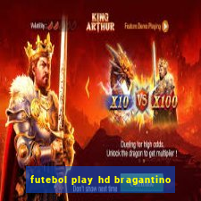 futebol play hd bragantino